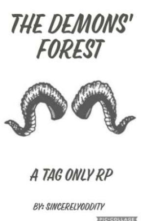 The Demons' Forest|A Tag Only Rp+Exceptions by SincerelyOddity