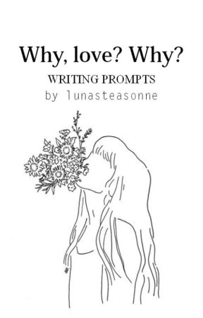 Why, love? Why? by lunasteasonne