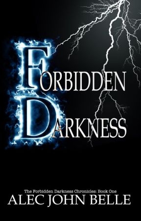 Forbidden Darkness (The Forbidden Darkness Chronicles, #1) by AlecBelle