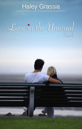 Love in the Unusual: Part II by HGrassia