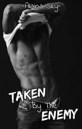 Taken By The Enemy by EmeraldHeart3128