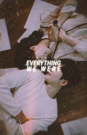 Everything We Were by seopresso