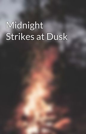 Midnight Strikes at Dusk by Musicalchaos736