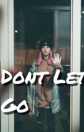 Don't Let Go by gizness