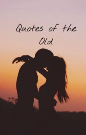 Quotes of the Old (Famous Quotes of Today) by smokey-elika