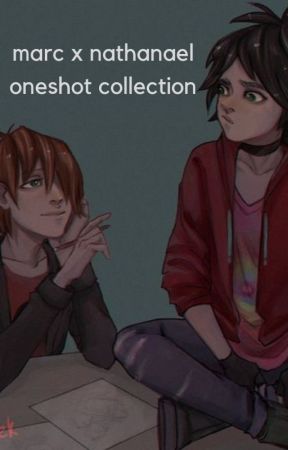 ✿ marc x nathaniel ✿ oneshot collection ✿ by Angelspirit04