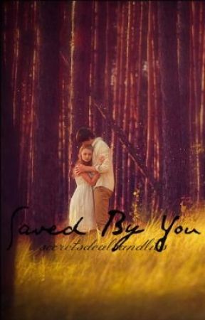 Saved By You by secretsdealsandlies