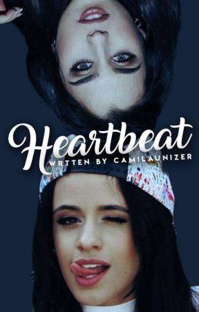 Heartbeat (Camren) by camilaunizer