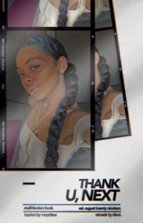 thank u, next by -LIPSTICKSTAINS
