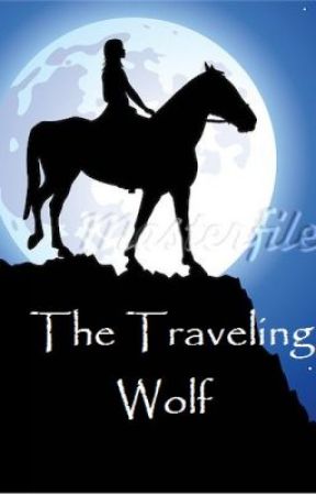 The Traveling Wolf (edit/revising) (on hold) by AlinaMay96