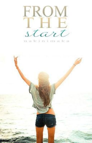 From The Start by uakinimaka