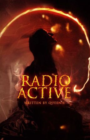 Radioactive by LaurenWalker601
