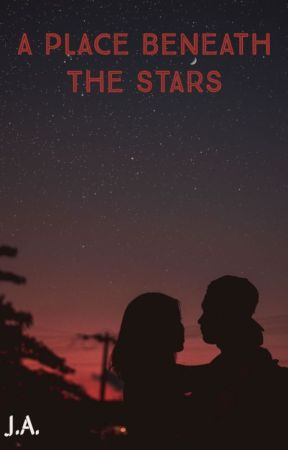 A Place Beneath The Stars by Alyssa-Jordan