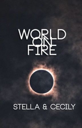 World On Fire by ardentlies