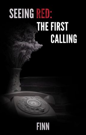 Seeing Red: The First Calling (Coming Soon) by BoxForAFox