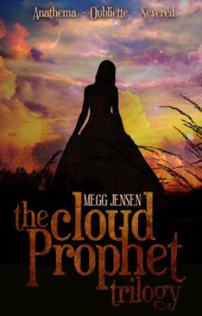 Cloud Prophet Trilogy: Anathema, Oubliette, & Severed - Contest #2! by MeggJensen
