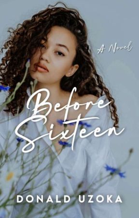 Before Sixteen by Donaldprince