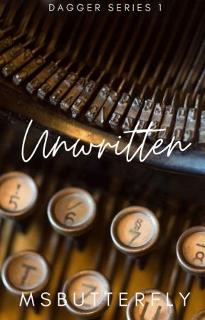 Dagger Series #1: Unwritten (2019) by MsButterfly