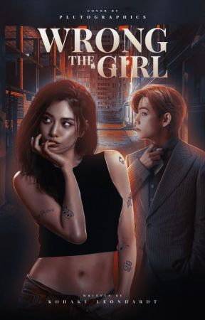 The Wrong Girl | Kim Taehyung Fanfiction by Raven_Leonhardt