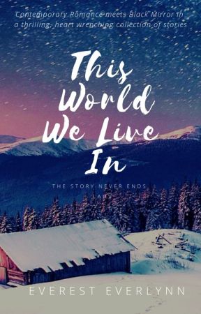 This World We Live In by EverestNeverlynn