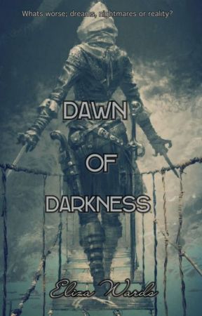 Dawn of Darkness by ElizaWards