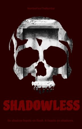 Shadowless by NumberFourTheNumber