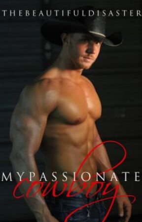 My Passionate Cowboy by TheBeautifulDisaster