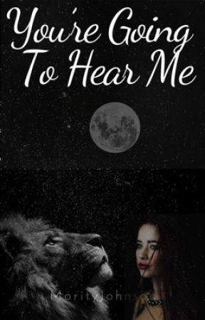 You're Going To Hear Me by MorityJohnson
