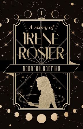 A Story of Irene Rosier ✓ by moonchildsophia