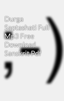 free download durga saptashati mp3 in sanskrit Siddha kunjika stotram mp3 song download durga saptashati siddha.