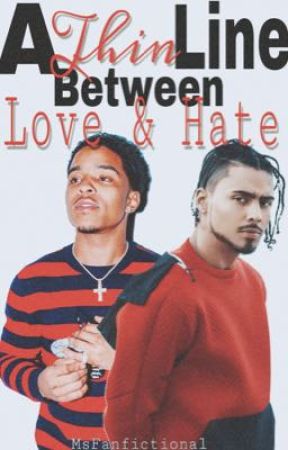 A Thin Line Between Love and Hate by MsFanfictional