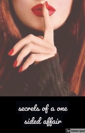 secrets of a one sided affair by deedeelish123
