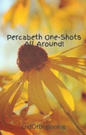 Percabeth One-Shots All Around! by EndOfBeginning