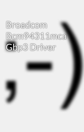 BROADCOM WIRELESS 802.11 B G BCM943XX WINDOWS 8 X64 TREIBER BROADCOM WIRELESS 802.11 B G BCM943XX DRIVERS FOR WINDOWS VISTA