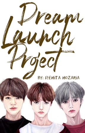 Dream Launch Project by renitanozaria