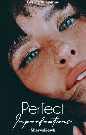 Perfect Imperfections by sharvakowli
