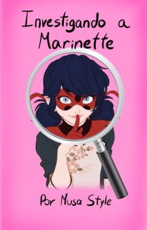 Investigando a Marinette by MusaStyle