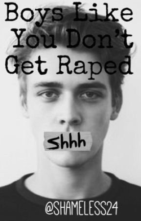 Boys Like You Don't Get Raped (Boyxboy) by shameless24