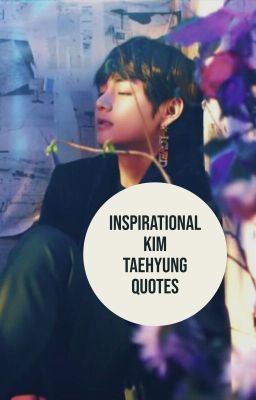 Inspirational Kim Taehyung Quotes Abba Abba Wattpad