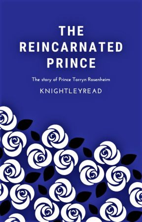 The Reincarnated Prince by knightleyRead