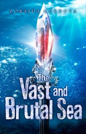 The Vast & Brutal Sea (Book 3) by ZoraidaCordova