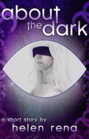About the Dark by HelenRena