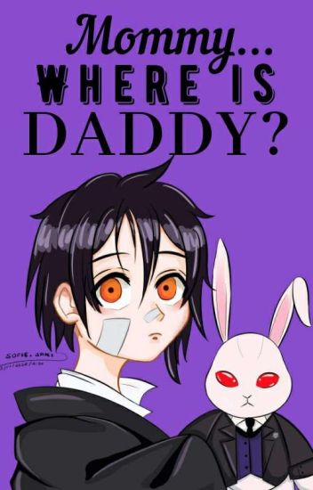 Mommy Where is Daddy?