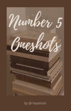 Number Five One Shots (Wattys2019) by xAvixChicx