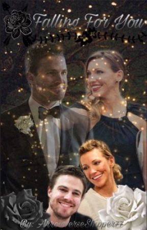 Falling For You by ArrowverseShipper77