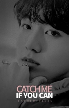 Catch me if you can by Esther101505