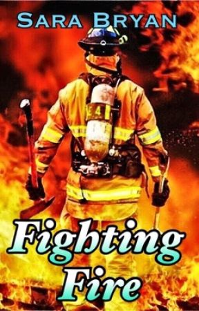 Fighting Fire by Sara_Bryan_