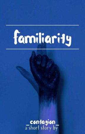 Familiarity by _contagion_