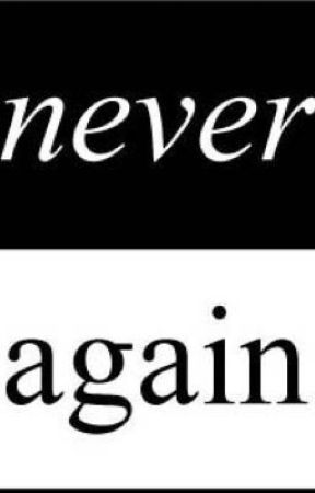 Never Again by Xxpurple13xX