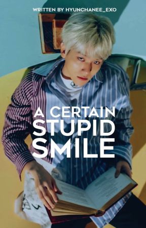 A Certain Stupid Smile (A Harry Potter AU) ✔ by hyunchanee_exo